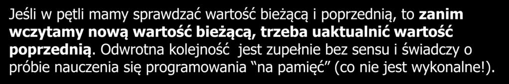 Kilka uwag Pętle for i while 17 W pętlach for, while i do-while wykonuje się zawsze tylko jedna instrukcja, więc jeśli ma się wykonywać ich kilka, trzeba je ująć w klamry { }.