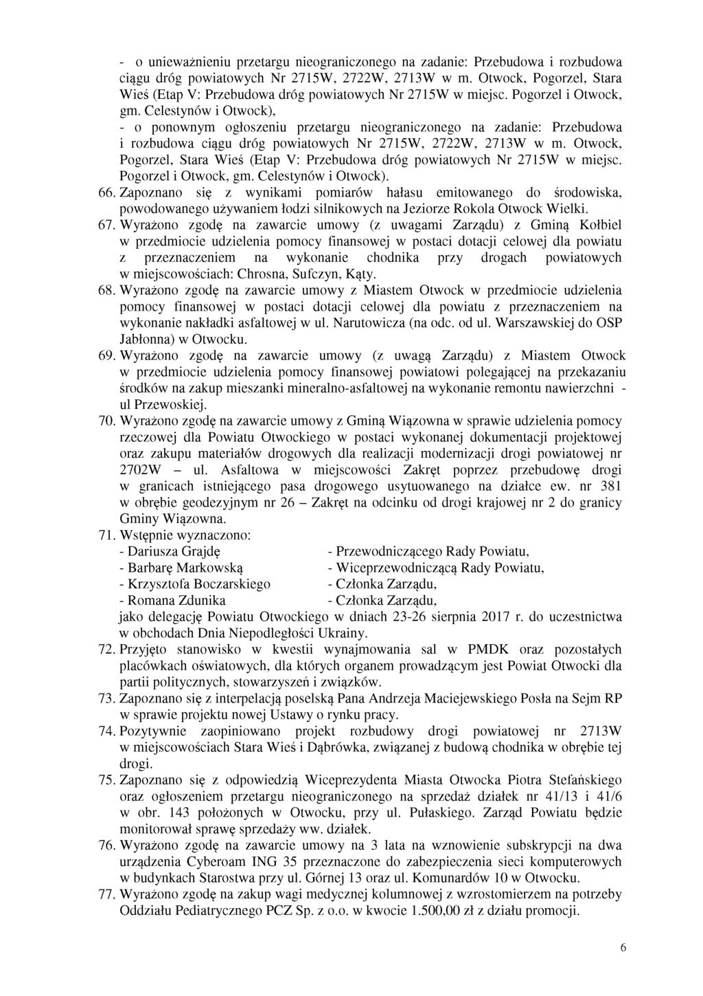 - o unieważnieniu przetargu nieograniczonego na zadanie: Przebudowa i rozbudowa ciągu dróg powiatowych Nr 2715W, 2722W, 2713W w m.