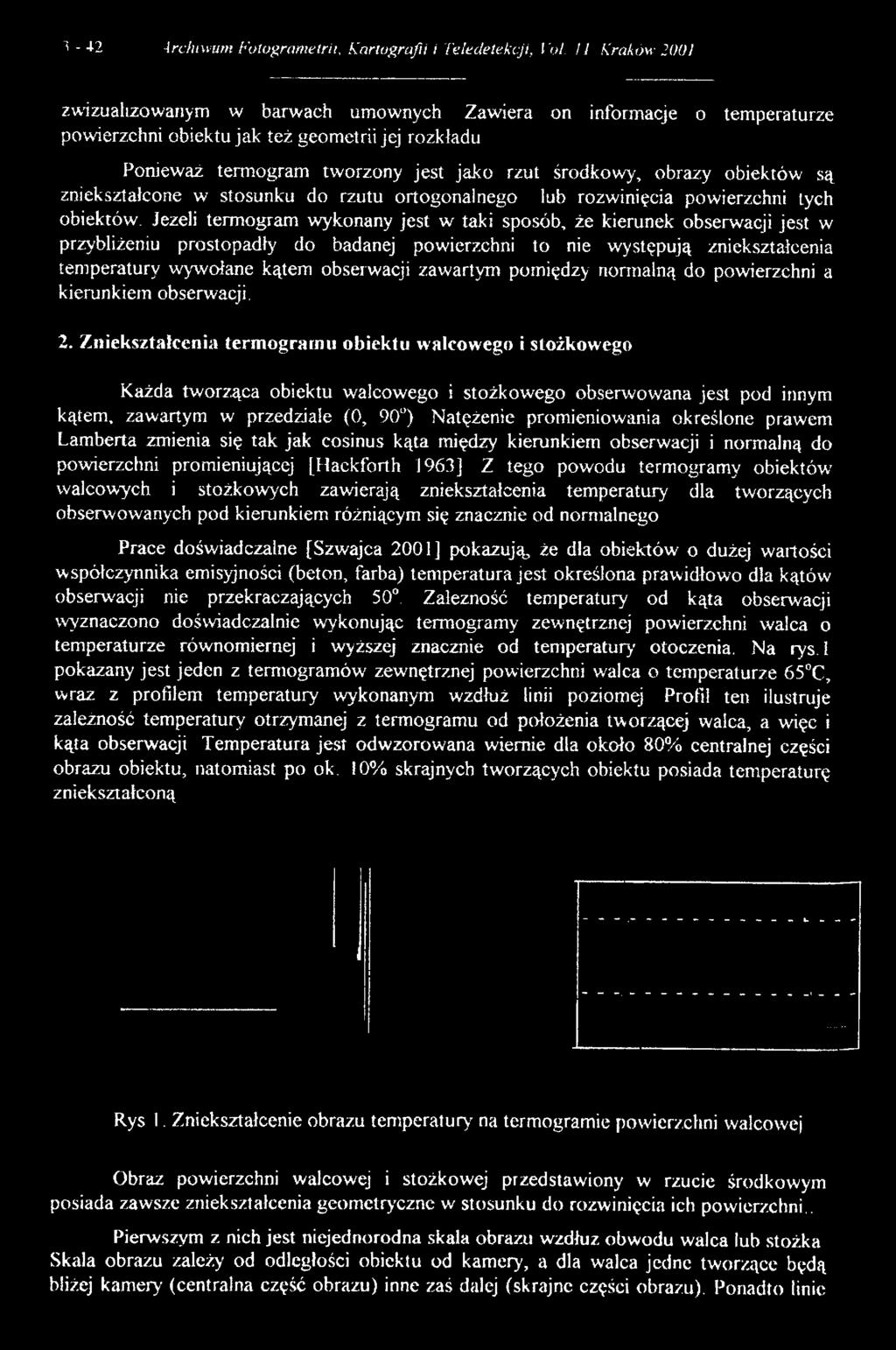 obiektów' są zniekształcone w stosunku do rzutu ortogonalnego lub rozwinięcia powierzchni łych obiektów.