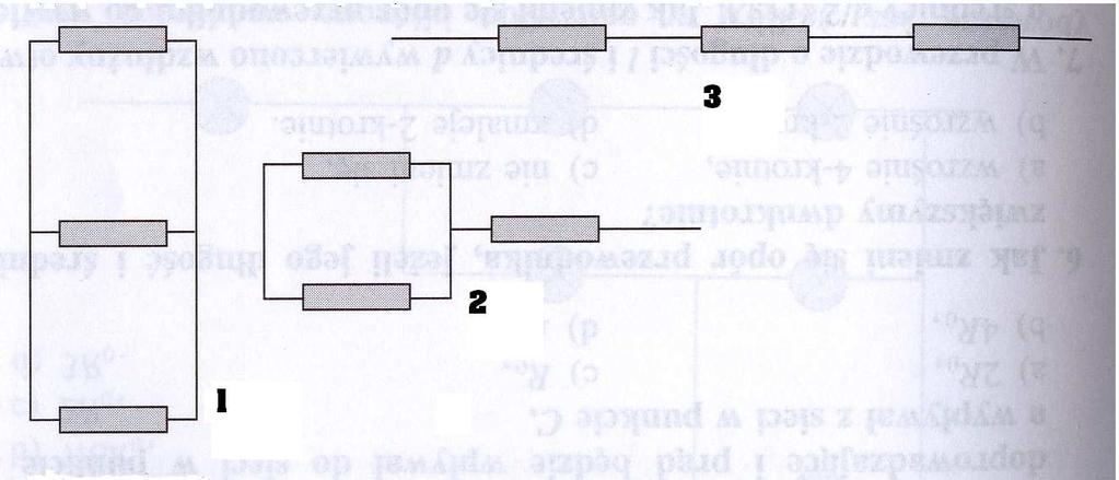 Zadanie 10 (0-1 p.) Trzy jednakowe grzałki łączono na trzy pooby. Najzybciej zagotuje ię woda w przypadku, jeśli grzałki będą połączone tak jak na ryunku: A. 1, B., C. 3, D.
