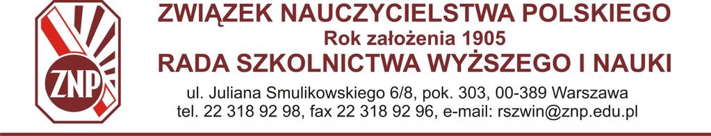 Warszawa, 14-03-2018 Sprawozdanie Rady Szkolnictwa Wyższego i Nauki Związku Nauczycielstwa Polskiego z działalności w roku 2017 Działalność Rady SzWiN ZNP oraz Prezydium Rady w 2017 roku oprócz