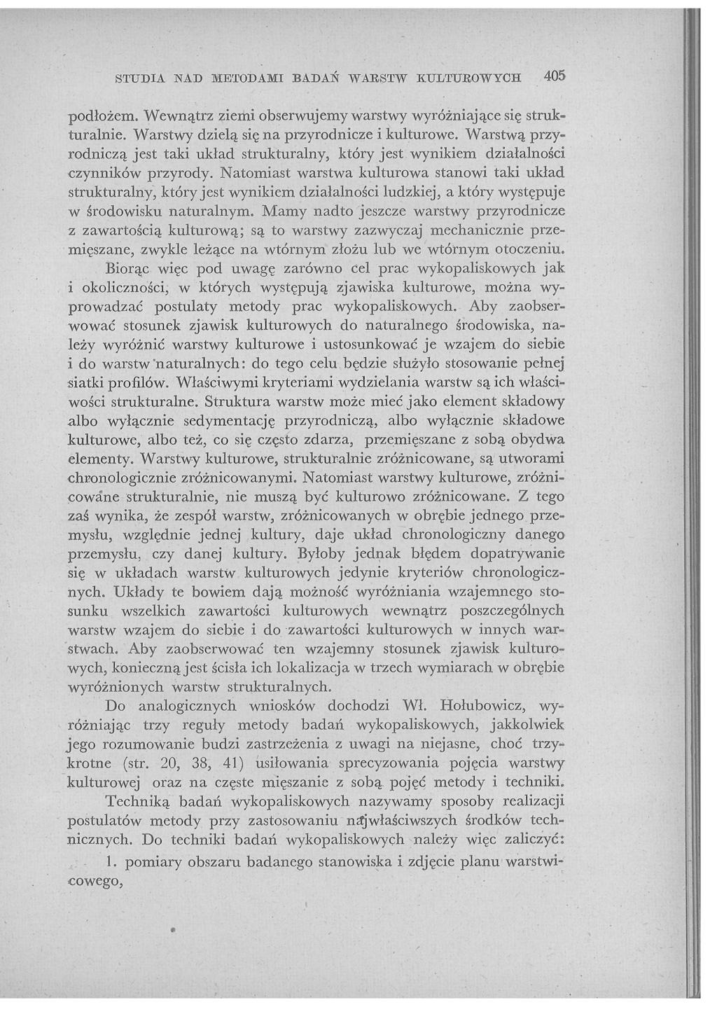 STUDIA RAD METODAMI BADAŃ WARSTW KULTUROWYCH 405 podłożem. Wewnątrz ziemi obserwujemy warstwy wyróżniające się strukturalnie. Warstwy dzielą się na przyrodnicze i kulturowe.