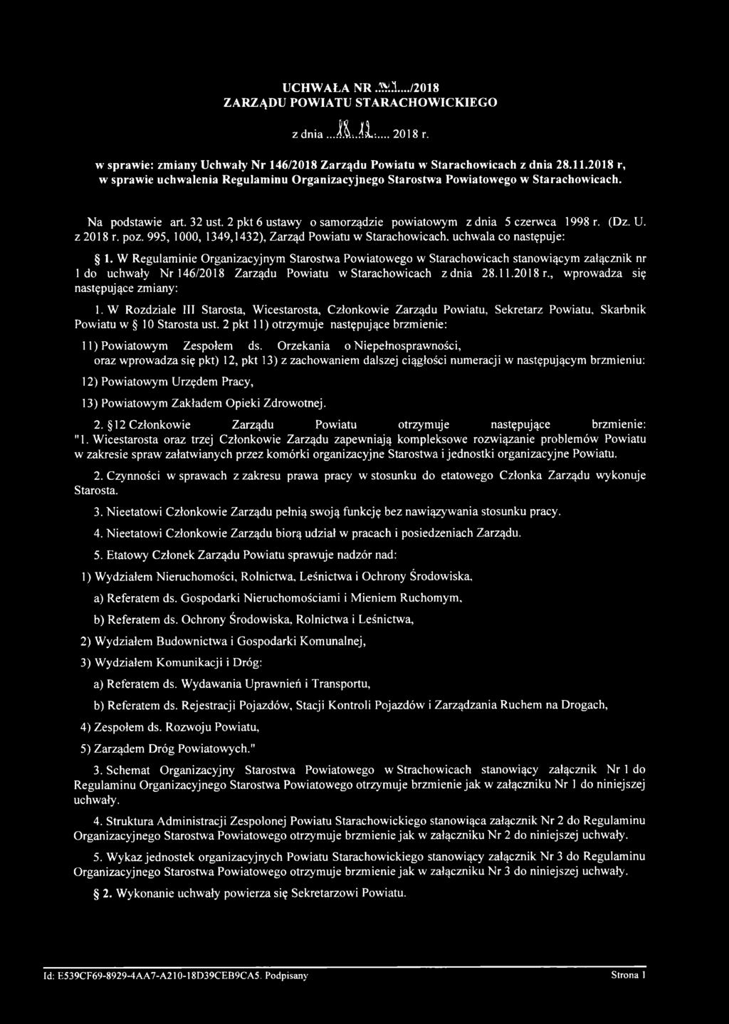 , wprowadza się następujące zmiany: 1. W Rozdziale III Starosta, Wicestarosta, Członkowie Zarządu Powiatu, Sekretarz Powiatu, Skarbnik Powiatu w 10 Starosta ust.