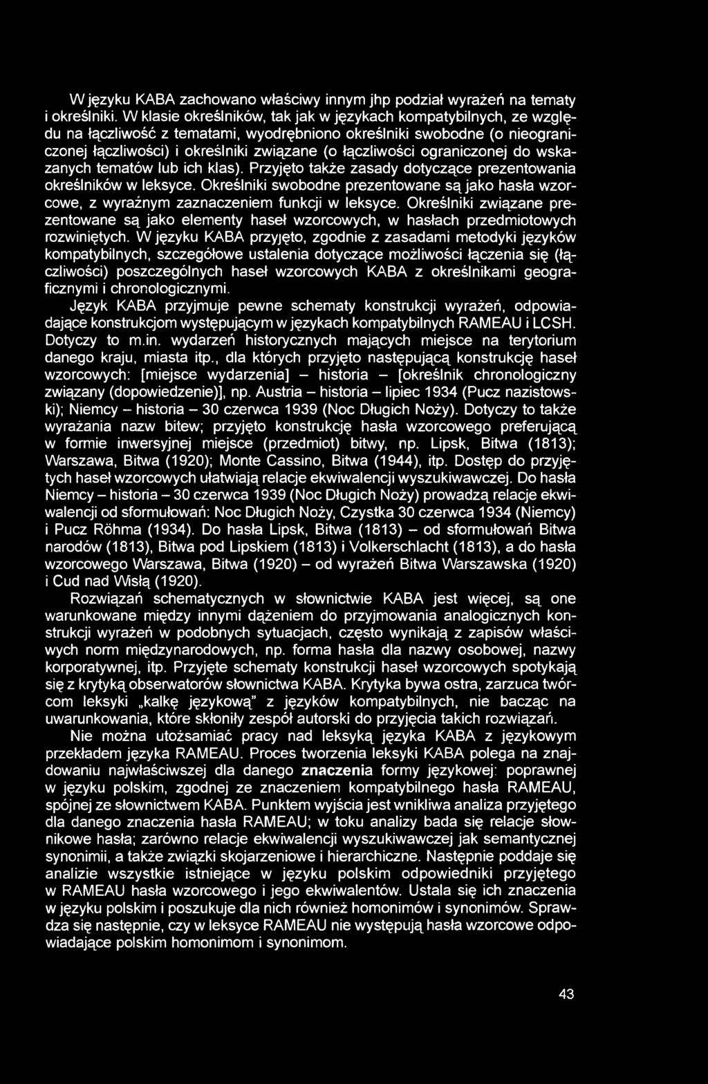 ograniczonej do wskazanych tematów lub ich klas). Przyjęto także zasady dotyczące prezentowania określników w leksyce.