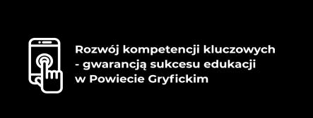 Załącznik nr 1 do Regulaminu Rekrutacji i uczestnictwa w projekcie Rozwój kompetencji kluczowych gwarancją sukcesu edukacji w Powiecie Gryfickim FORMULARZ ZGŁOSZENIOWY DO PROJEKTU Rozwój kompetencji