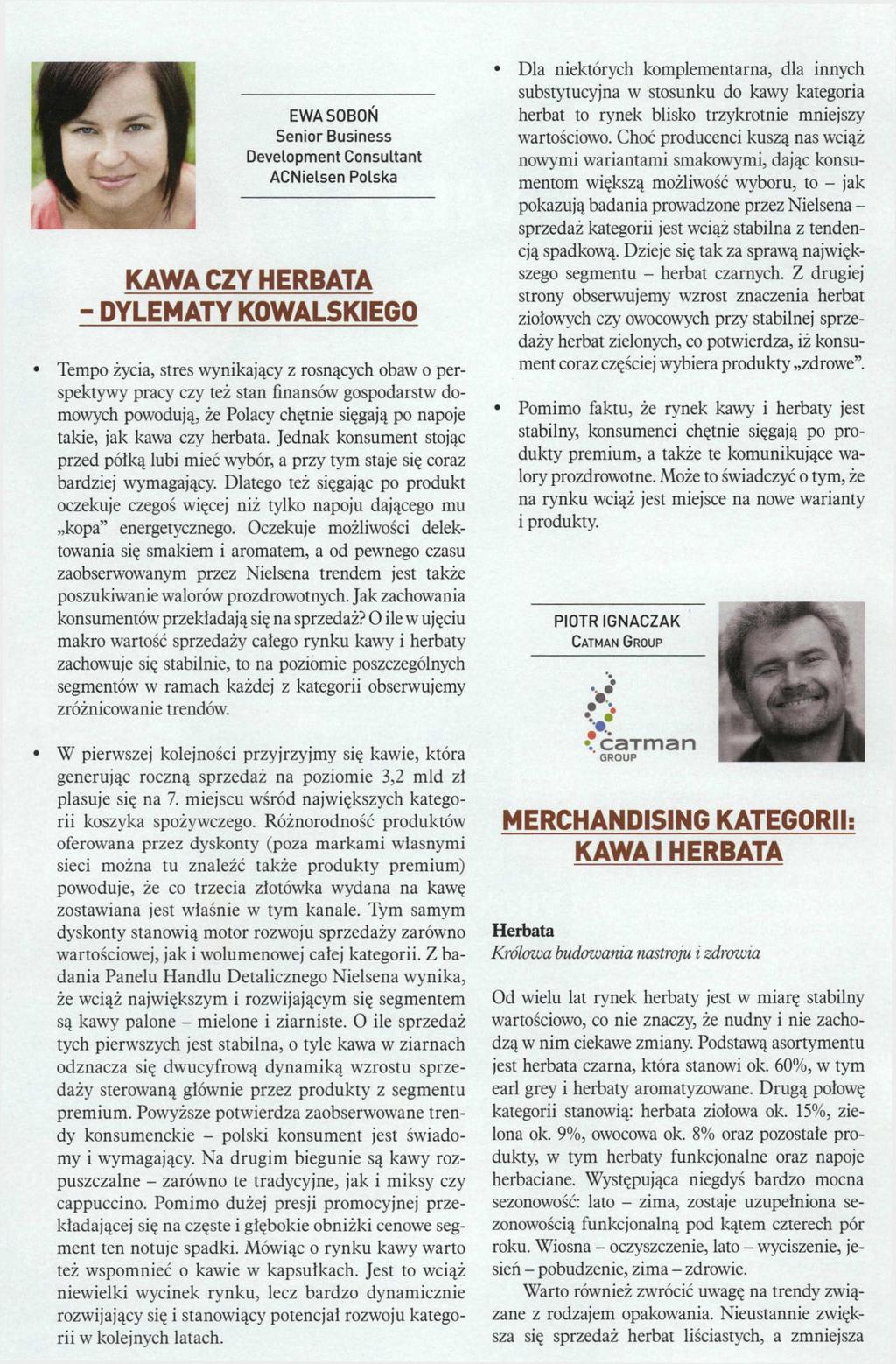 EWASOBON Senior Business Development Consultant ACNielsen Polska KAWA CZY HERBATA - DYLEMATY KOWALSKIEGO Tempo życia, stres wynikający z rosnących obaw o per spektywy pracy czy też stan finansów