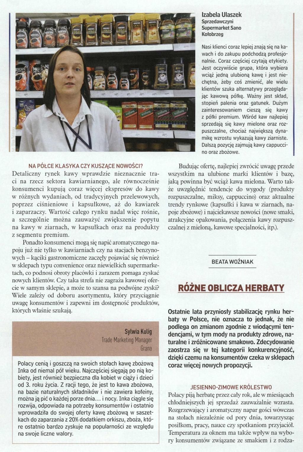 Izabela Ulaszek Sprzedawczyni Supermarket Sano Kołobrzeg Nasi klienci coraz lepiej znają się na ka wach i do zakupu podchodzą profesjo nalnie. Coraz częściej czytają etykiety.