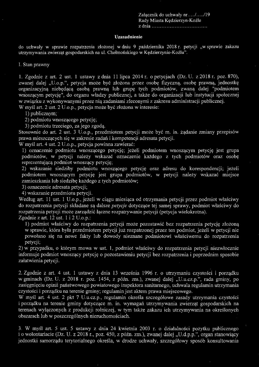 ", petycja może być złożona przez osobę fizyczną, osobę prawną, jednostkę organizacyjną niebędącą osobą prawną lub grupę tych podmiotów, zwaną dalej '~podmiotem wnoszącym petycję", do organu władzy