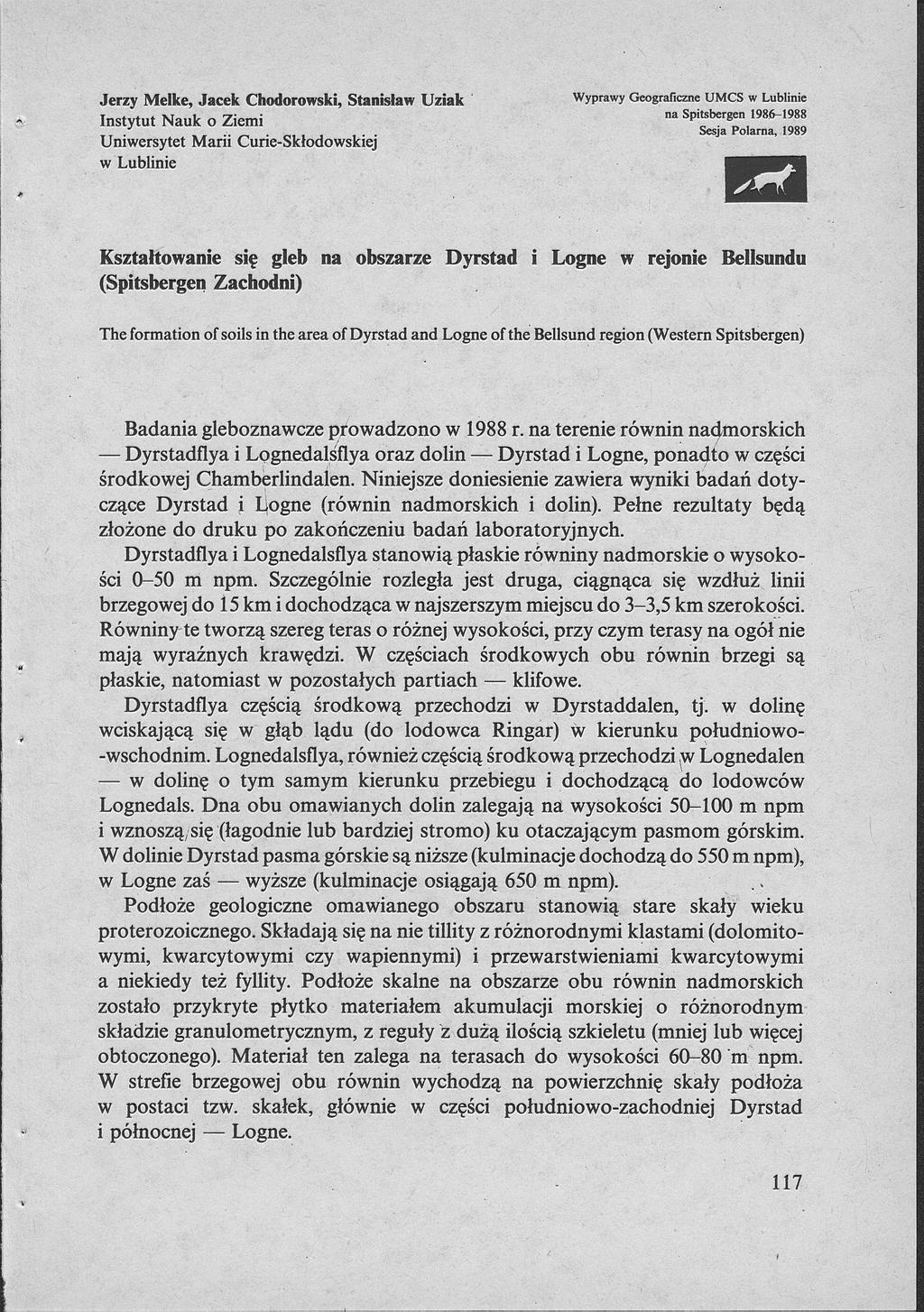 Jerzy Melke, Jacek Chodorowski, Stanisław Uziak Instytut Nauk o Ziemi Uniwersytet Marii CurieSkłodowskiej w Lublinie Wyprawy Geograficzne U M C S w Lublinie na Spitsbergen Sesja Polarna,