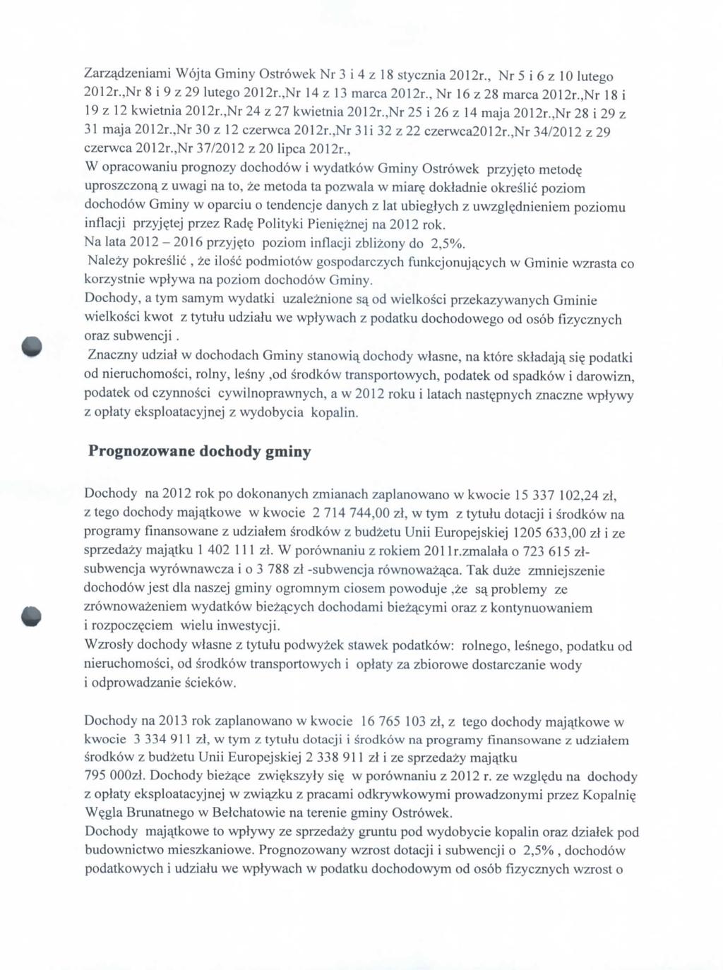 Zarza^dzeniami Wqjta Gminy Ostrowek Nr 3 i 4 z 18 stycznia r., Nr 5 i 6 z 10 lutego r.,nr 8 i 9 z 29 lutego r.,nr 14 z 13 marca r., Nr 16 z 28 marca r.,nr 18 i 19 z 12 kwietnia r.