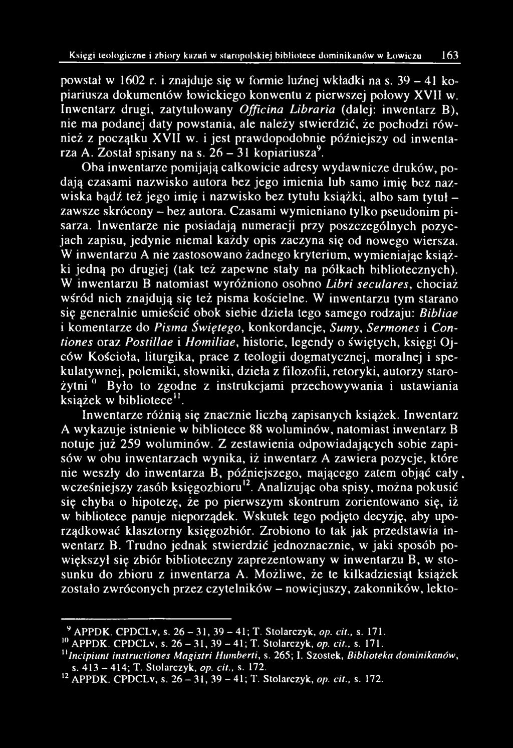 Księgi teologiczne i zbiory kazań w staropolskiej bibliotece dominikanów w Łowiczu 163 powstał w 1602 r. i znajduje się w formie luźnej wkładki na s.