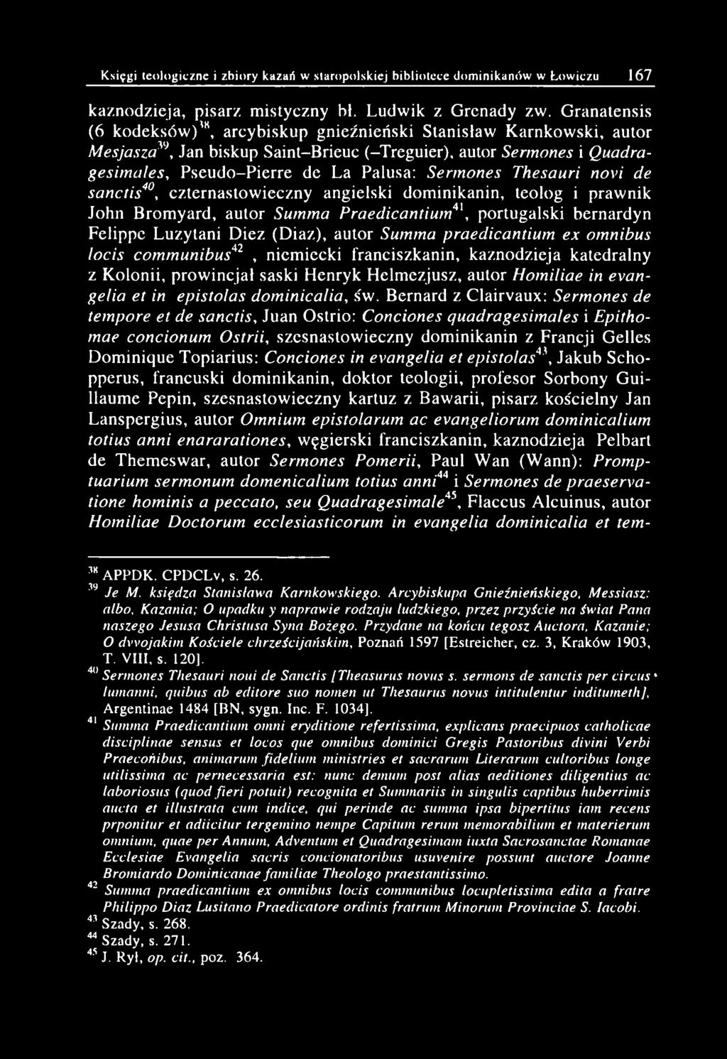 Księgi teologiczne i zbiory kazari w staropolskiej bibliotece dominikanów w Łowiczu 167 kaznodzieja, pisarz m istyczny hł. Ludwik z Grenady zw.