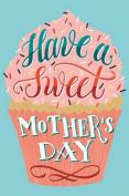 8TH ANNUAL MOTHER S DAY BAKE SALE Delicious homemade goodies will be sold a er each Mass on the weekend of May 11/12.