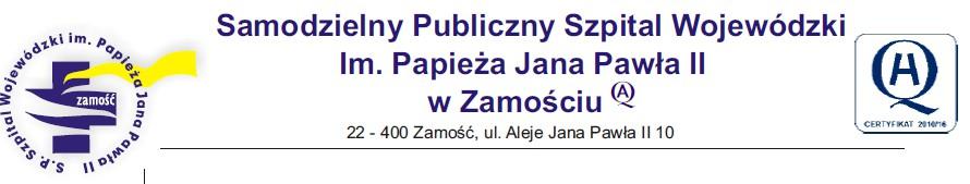 Zamość, dnia 27 lipca 2018r. AG.ZP 3320.17..18 dotyczy: zawiadomienia o unieważnieniu postępowania. Samodzielny Publiczny Szpital Wojewódzki im. Papieża Jana Pawła II w Zamościu ul.