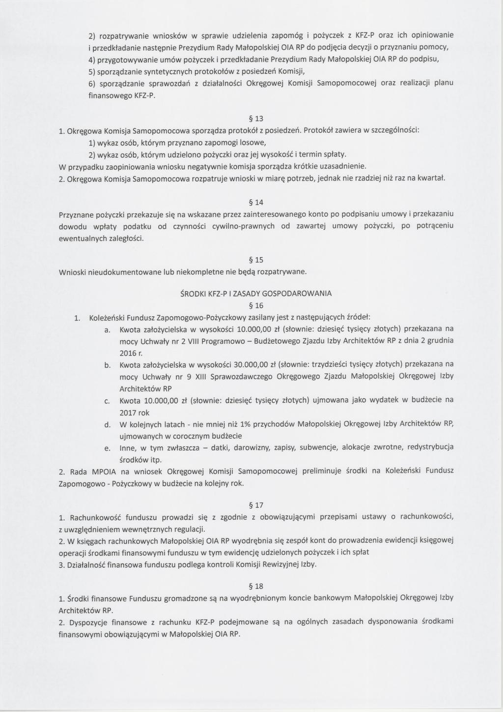 2) rozpatrywane wnosków w sprawe udzelena zapomóg pożyczek z KFZ-P oraz ch opnowane przedkładane następne Prezydum Rady Małopolskej OIA RP do podjęca decyzj o przyznanu pomocy, 4) przygotowywane umów