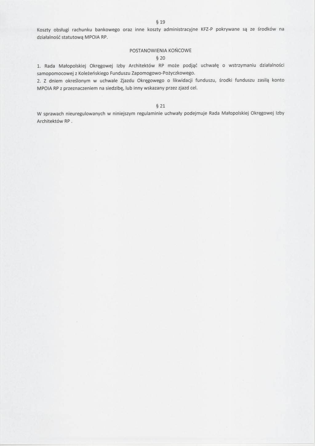 519 Koszty obsług rachunku bankowego oraz nne koszty admnstracyjne KFZ-P pokrywane są ze środków na dzałalność statutową MPOIA RP. POSTANOWIENIA KONCOWE 520 1.