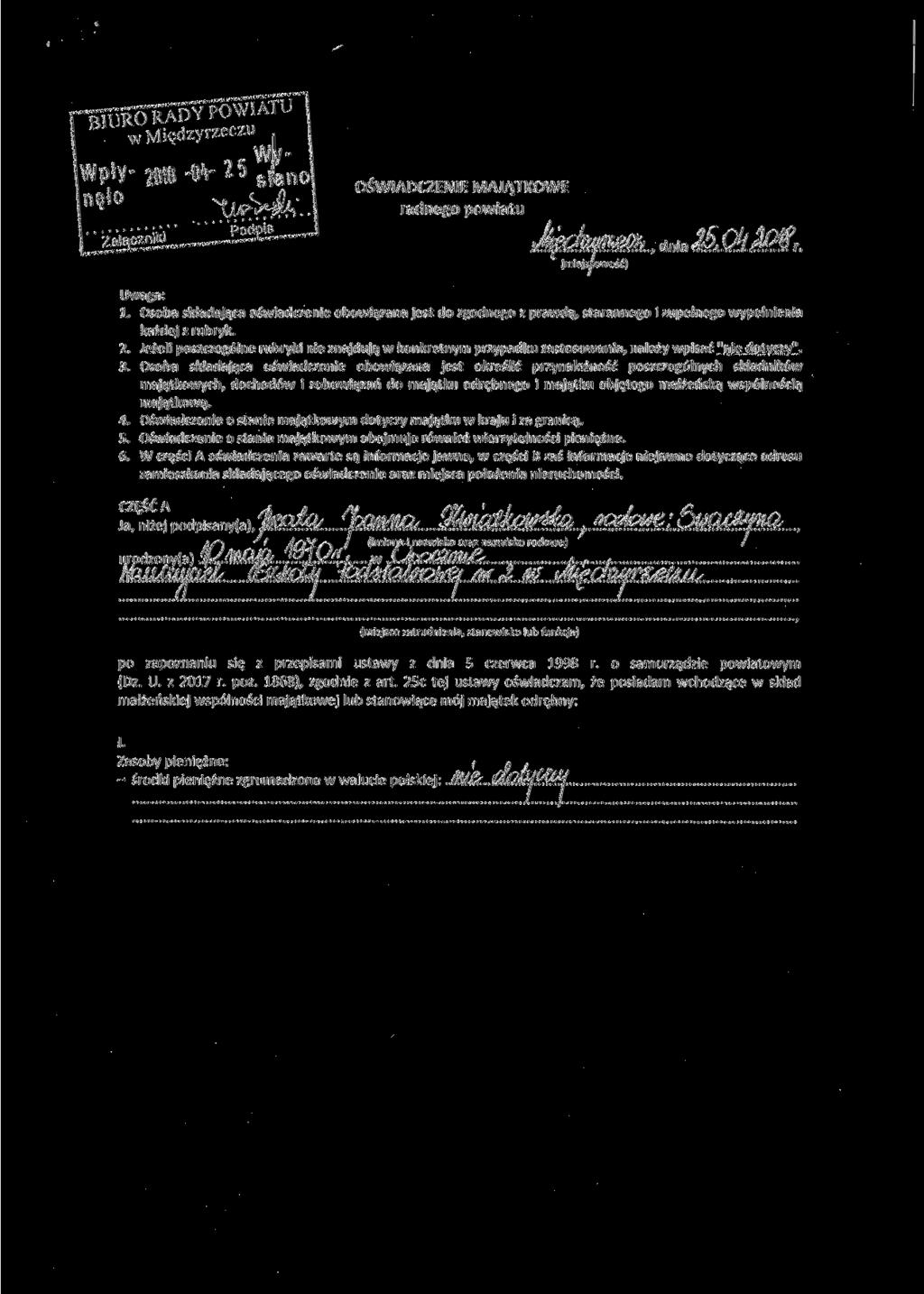 OŚWIADCZENIE MAJĄTKOWE radnego powiatu Uwaga: 1. Osoba składająca oświadczenie obowiązana jest do zgodnego z prawdą, starannego i zupełnego wypełnienia każdej z rubryk. 2.