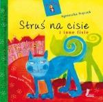 Agnieszka Frączek Czy ktoś widział zęby zięby? A może tańczył cza-czę z praczem? Albo dziurkaczem robił dziurki w dżemie?