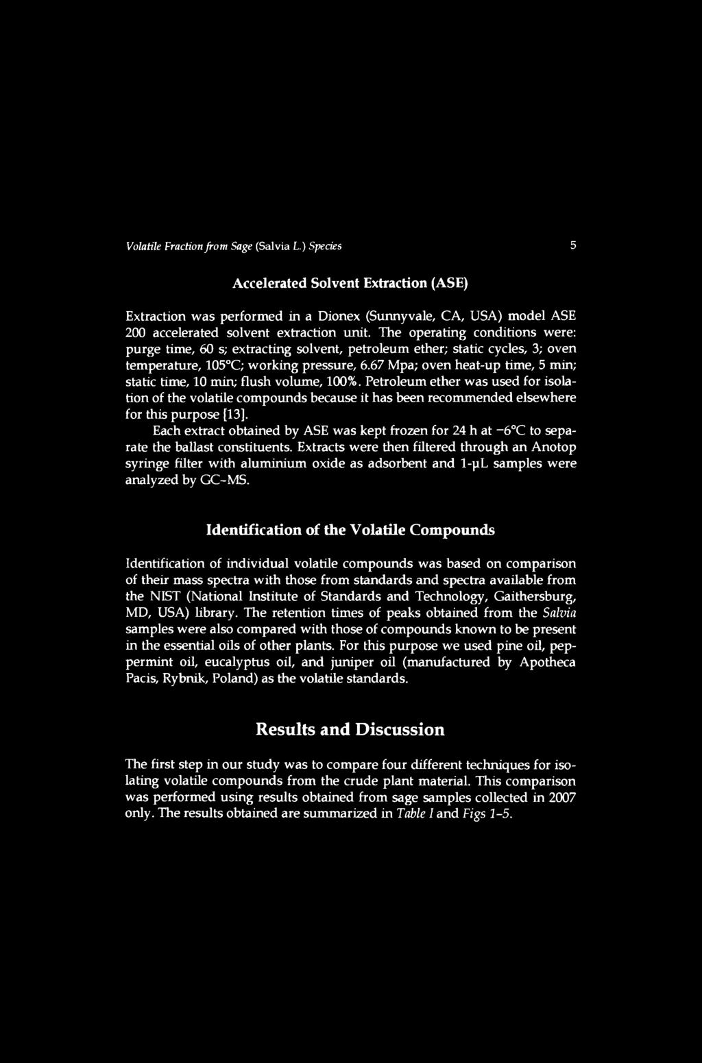 Accelerated Solvent Extraction (ASE) Extraction was performed in a Dionex (Sunnyvale, CA, USA) model ASE 200 accelerated solvent extraction unit.