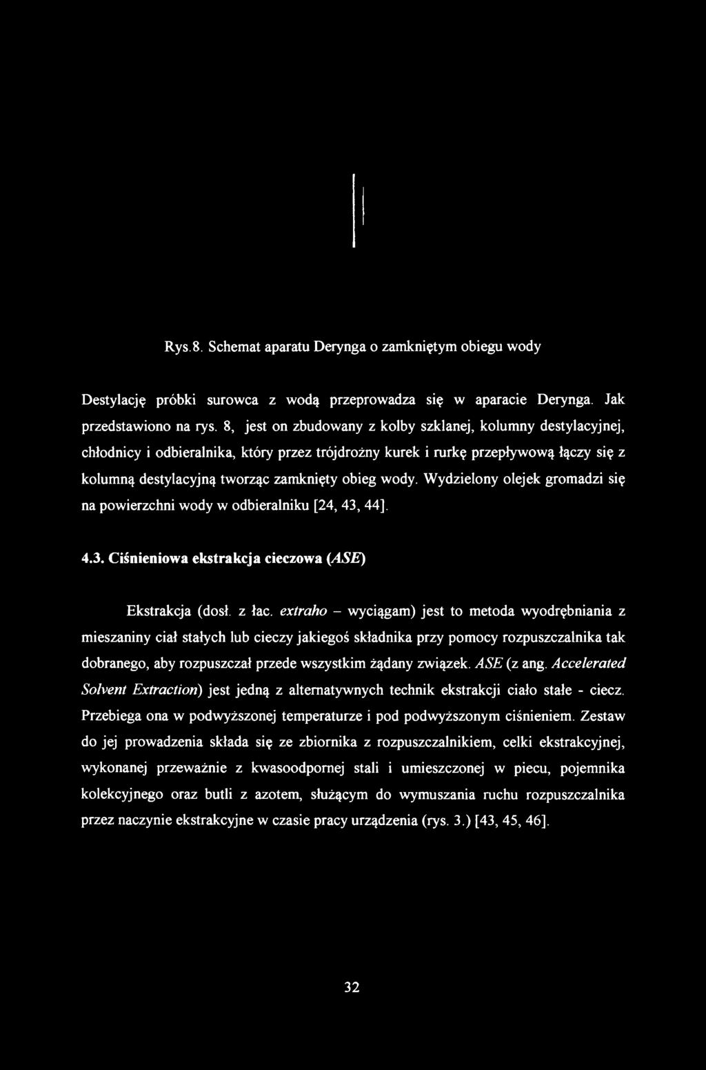 Rys.8. Schemat aparatu Derynga o zamkniętym obiegu wody Destylację próbki surowca z wodą przeprowadza się w aparacie Derynga. Jak przedstawiono na rys.
