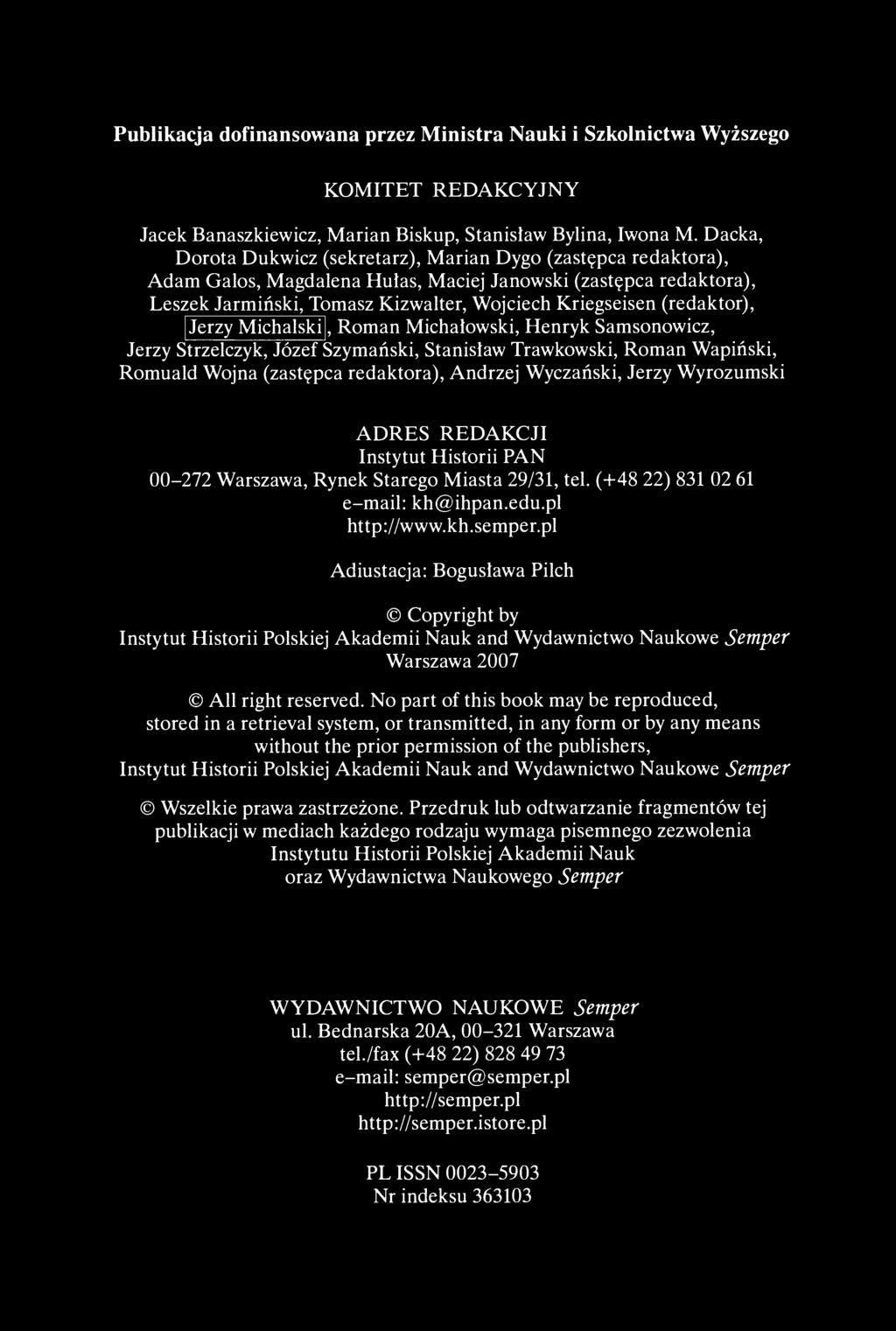 Publikacja dofinansowana przez Ministra Nauki i Szkolnictwa Wyższego KOMITET REDAKCYJNY Jacek Banaszkiewicz, Marian Biskup, Stanisław Bylina, Iwona M.