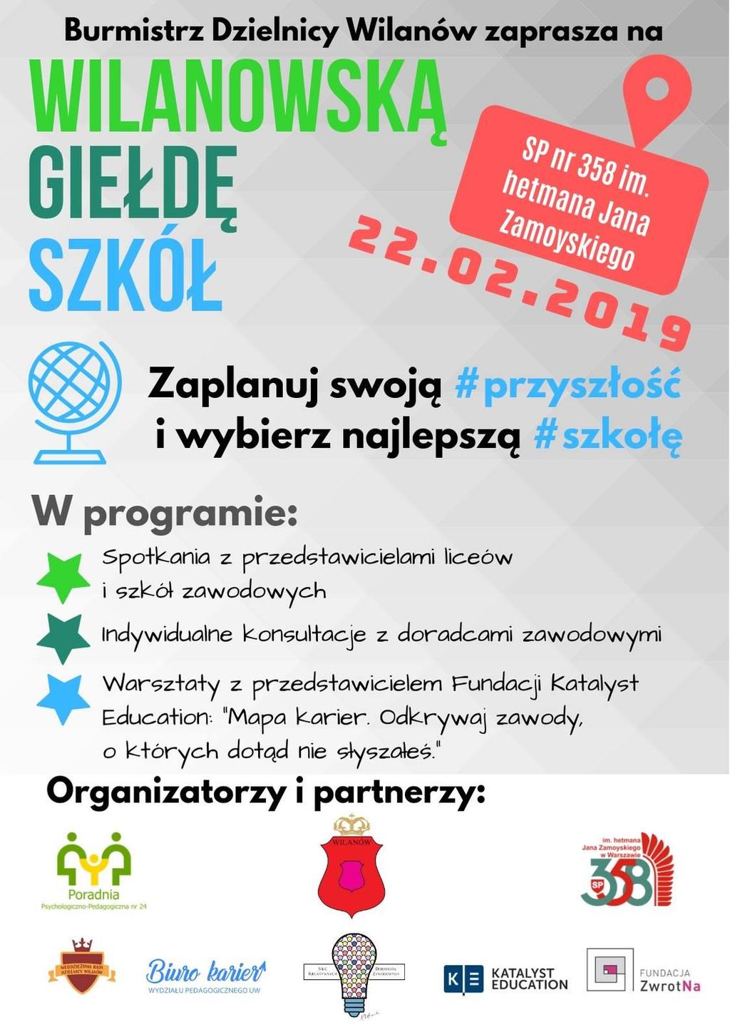 WILANOWSKA GIEŁDA SZKÓŁ podsumowanie wydarzenia Dnia 22 lutego 2019 roku w godzinach od 9.00-14.00 w Szkole Podstawowej nr 358 im. hetmana Jana Zamoyskiego odbyła się Wilanowska Giełda Szkół.