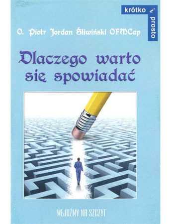 DLACZEGO WARTO SIĘ SPOWIADAĆ? O.