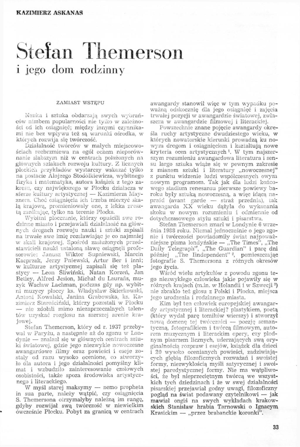 KAZIMIERZ ASKANAS Stefan Themerson i jego cłom rodzinny ZAMIAST WSTĘPU Nauka i sztuka obdarzają swych wybrańców nimbem popularności nie tyiko w zależności od ich osiągnięć; między innymi czynnikami