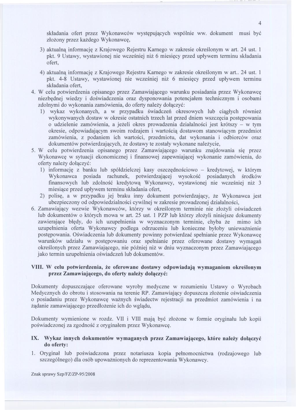 skladania ofert przez Wykonawców wystepujacych wspólnie ww. dokument zlozony przez kazdego Wykonawce, 4 musi byc 3) aktualna informacje z Krajowego Rejestru Karnego w zakresie okreslonym wart. 24 ust.