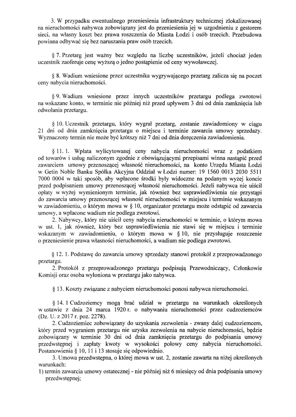 3. W przypadku ewentualnego przeniesienia infrastruktury technicznej zlokalizowanej na nieruchomosci nabywca zobowi any jest do przeniesienia jej w uzgodnieniu z gestorem sieci, na wlasny koszt bez