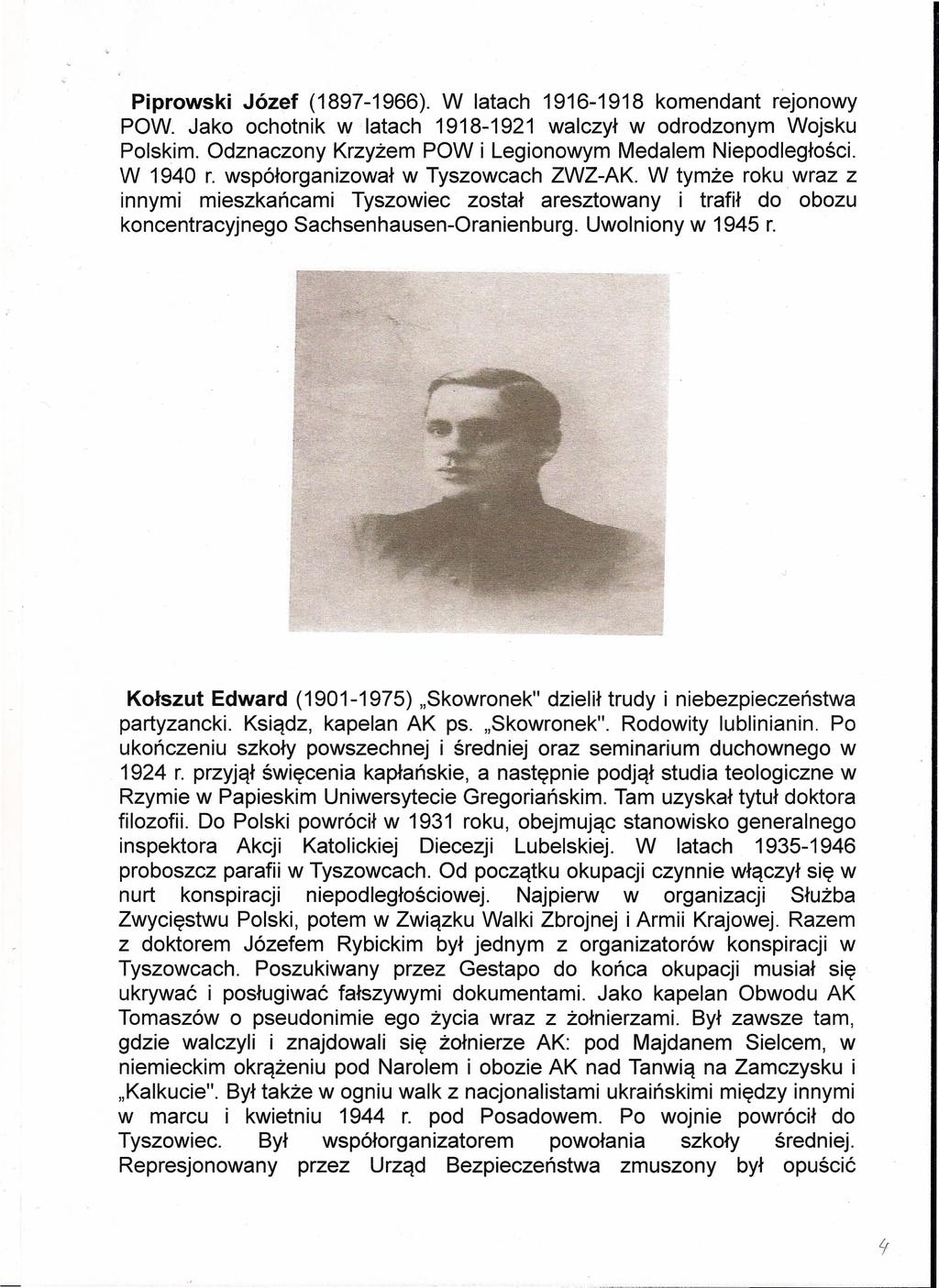 Piprowski Józef (1897-1966). W latach 1916-1918 komendant rejonowy POW. Jako ochotnik w latach 1918-1921 walczył w odrodzonym Wojsku Polskim.