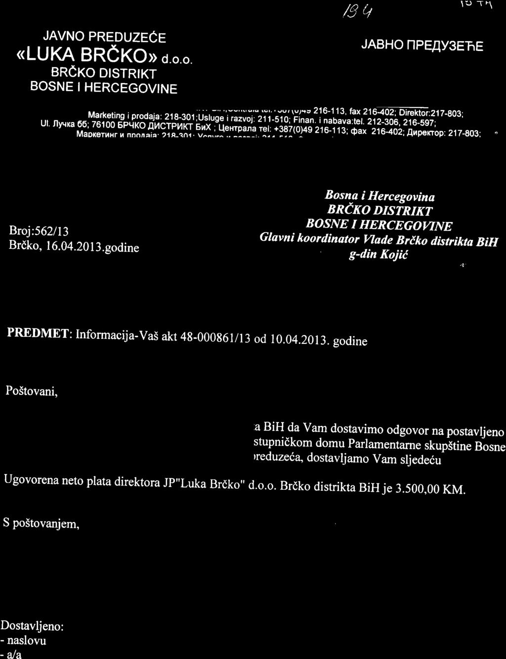 JAVNO PREDUZECE (LUI(A BRe KO)) d o o encro DISTRIKT BOSNE I HERCEGOVINE 19E \-J TF\ JABHO npeay3ehe 216-113, ng?t;l'?'j.f,i3.i,fi;?ll#.y.,.l,nqiliilij, fax 216-402;,,.;j!