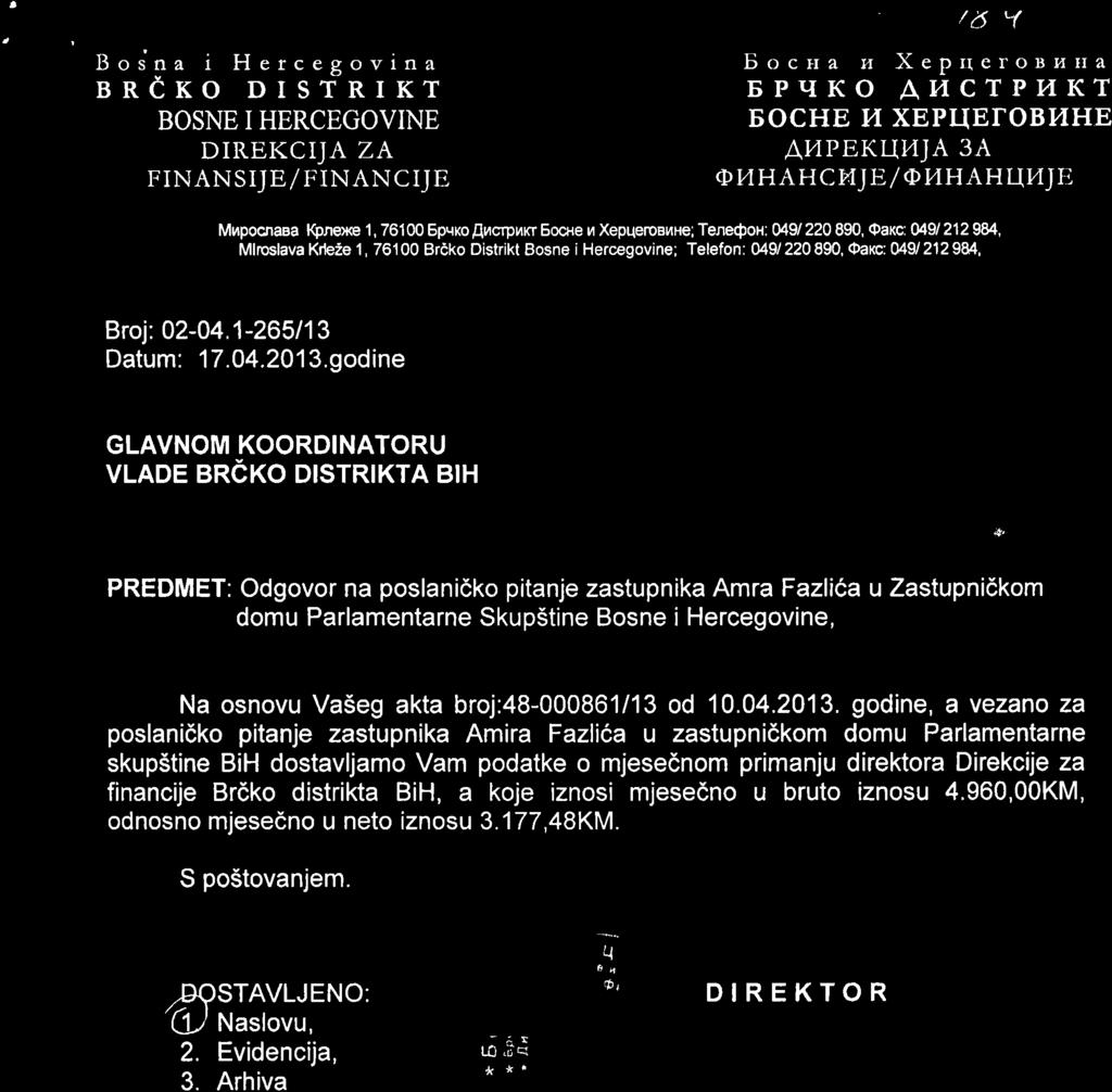 t /6Y Bosna i Hercegovina BREKo DISfnIrr BOSNE I HERCEGOVINE DIREKCIJA ZA FINAN SIJE / FINAN C IJ E, Bocna u XaprIeroBuIloa EPqKO AHCTPI,I KT E OCHE I,I XEPITETOBI4HE AT4PEKUT4JA 3A o I,1 HA H C WJId