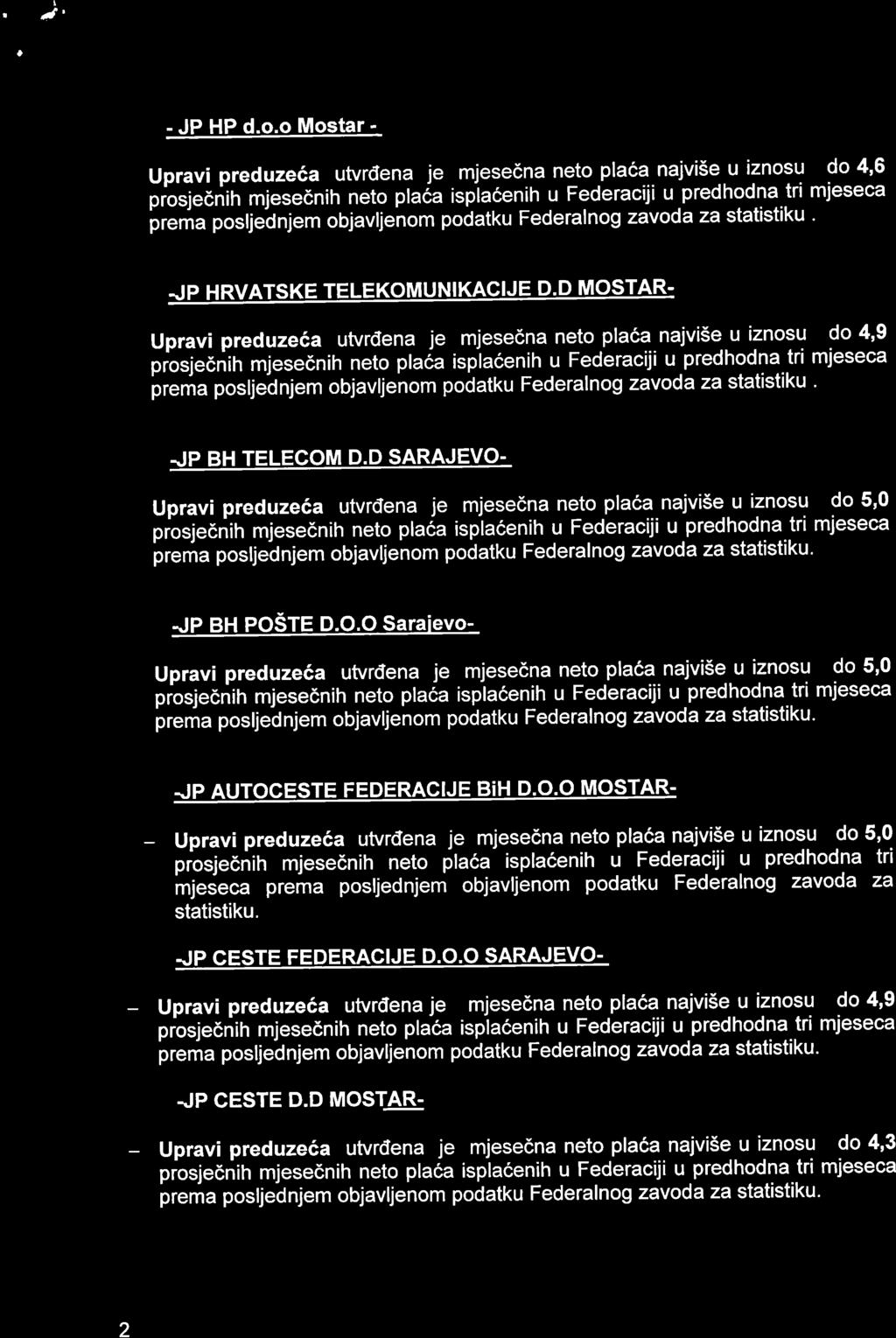 . J' a - JP HP d.o.o Mostar - Upravi preduze6a utvrdena je mjesedna neto.pla6a najvise u iznosu do 4,6 piosieetiin mjesednih neto pla6a ispla6enih u Federaciji u predhodng.