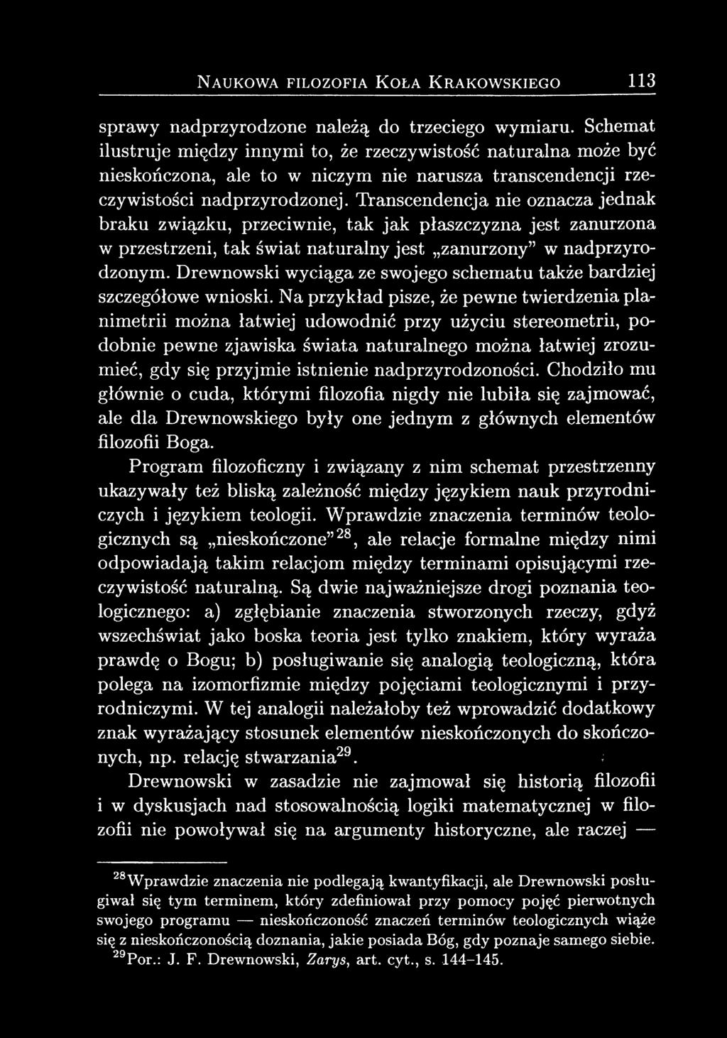 Transcendencja nie oznacza jednak braku związku, przeciwnie, tak jak płaszczyzna jest zanurzona w przestrzeni, tak świat naturalny jest zanurzony w nadprzyrodzonym.