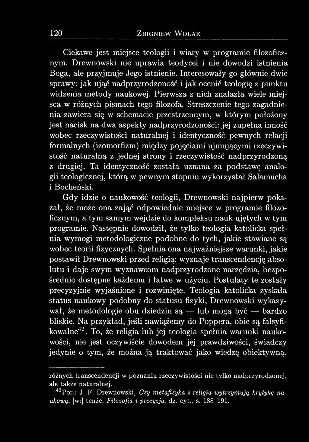 Streszczenie tego zagadnienia zawiera się w schemacie przestrzennym, w którym położony jest nacisk na dwa aspekty nadprzyrodzoności: jej zupełna inność wobec rzeczywistości naturalnej i identyczność