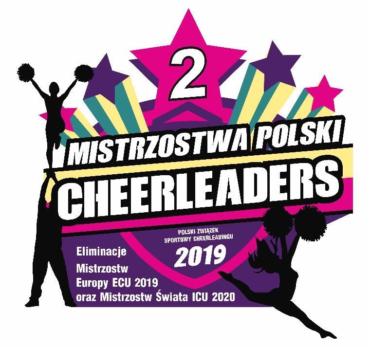 REGULAMIN II MISTRZOSTW POLSKI CHEERLEADERS 2019 Ostrołęka Eliminacje Mistrzostw Europy ECU 2019 Eliminacja MISTRZOSTW ŚWIATA ICU 2020 4-5 maja 2019 1.