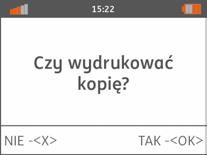 Na terminalu pojawi się komunikat Transakcja zaakceptowana, a następnie pytanie Czy wydrukować kopię?. Wybierz zgodnie z decyzją klienta TAK lub NIE.