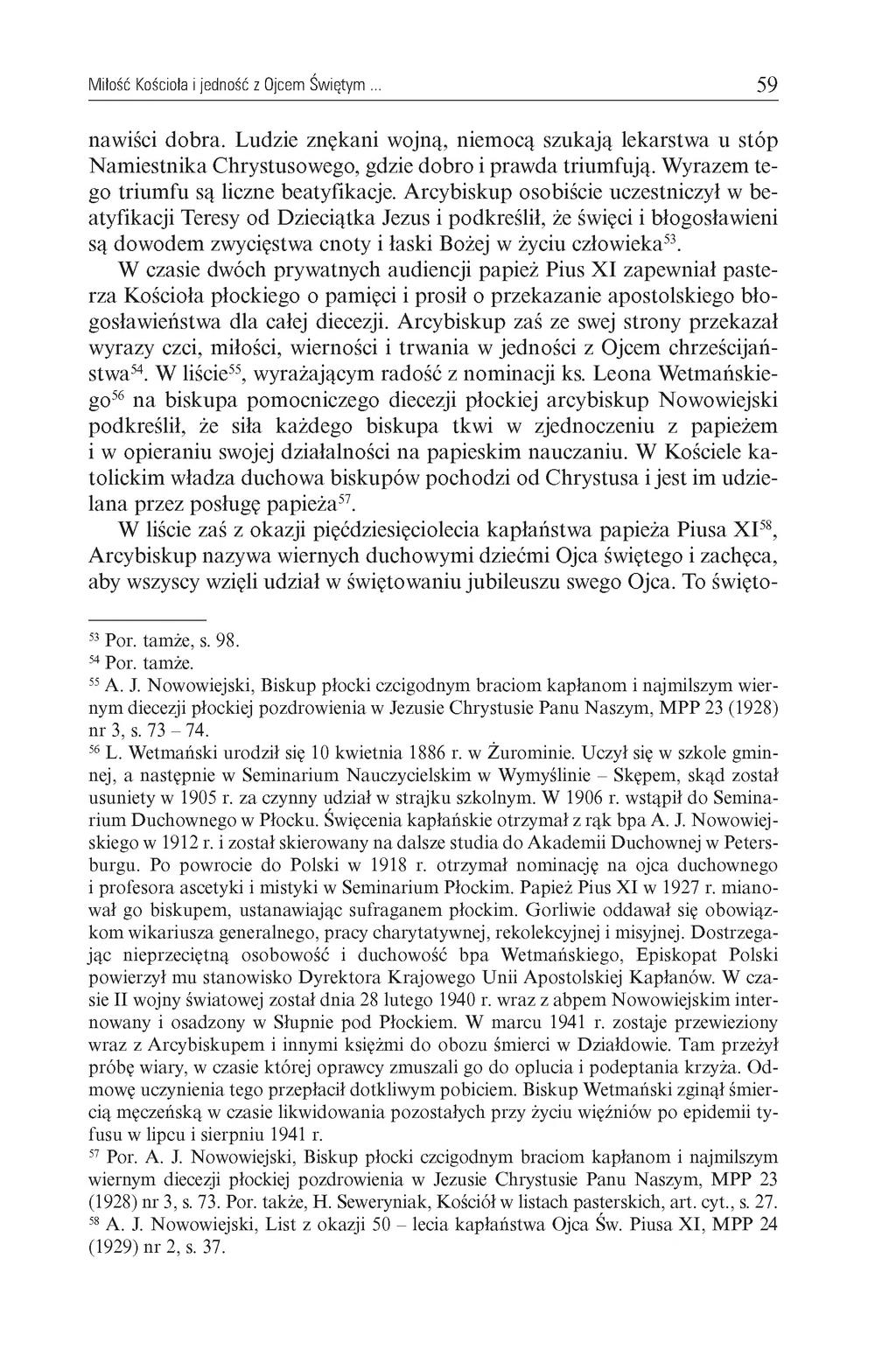 M iłość Kościoła i jedność z Ojcem Świętym 59 nawiści dobra. Ludzie znękani wojną, niemocą szukają lekarstwa u stóp Nam iestnika Chrystusowego, gdzie dobro i prawda triumfują.
