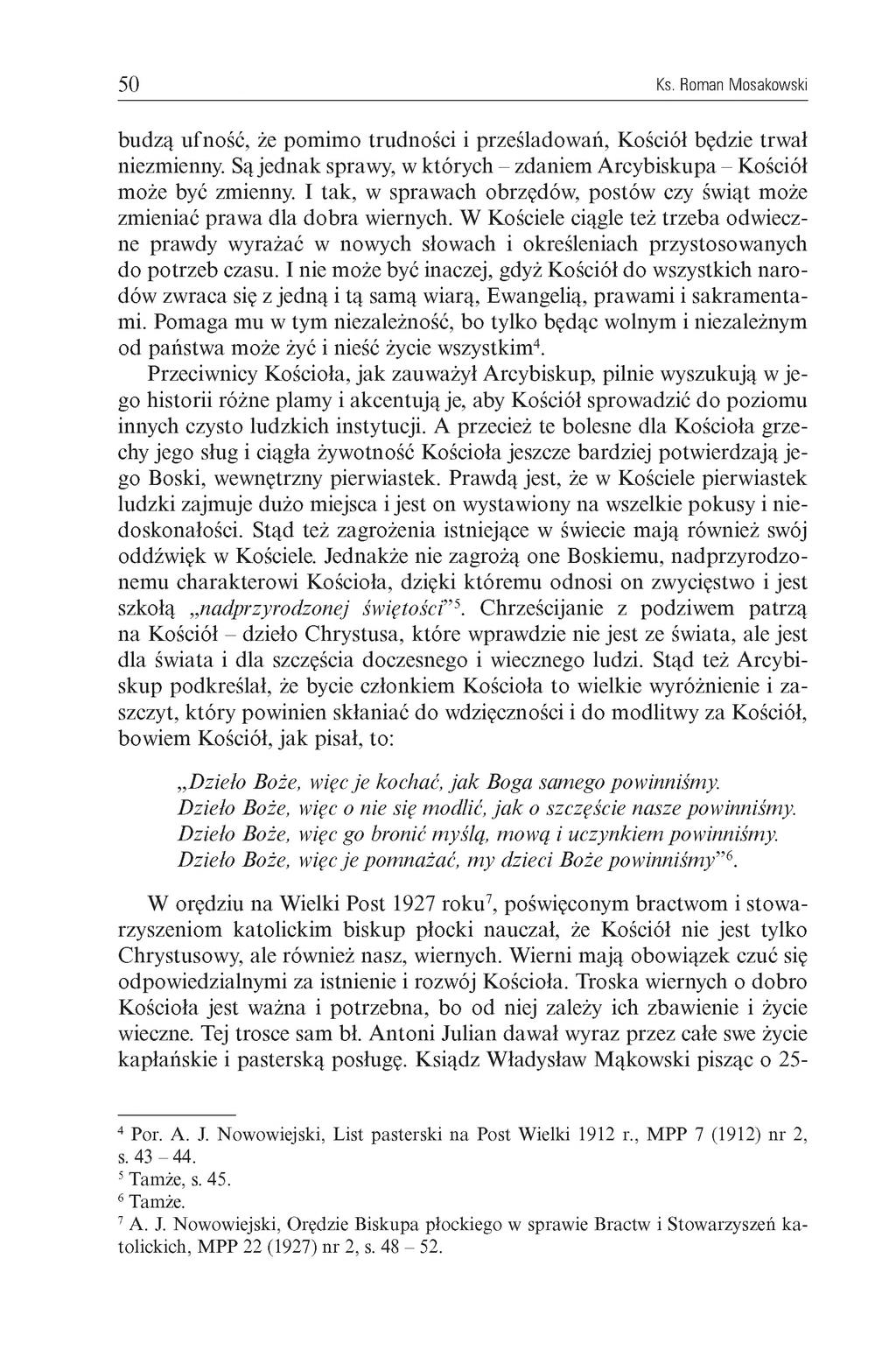 50 Ks. Roman M osakowski budzą ufność, że pomimo trudności i prześladowań, Kościół będzie trwał niezmienny. Są jednak sprawy, w których - zdaniem Arcybiskupa - Kościół może być zmienny.