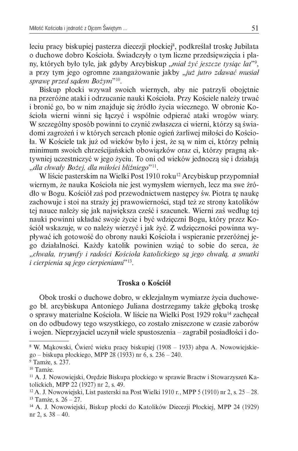 M iłość Kościoła i jedność z Ojcem Św iętym 51 leciu pracy biskupiej pasterza diecezji płockiej8, podkreślał troskę Jubilata 0 duchowe dobro Kościoła.