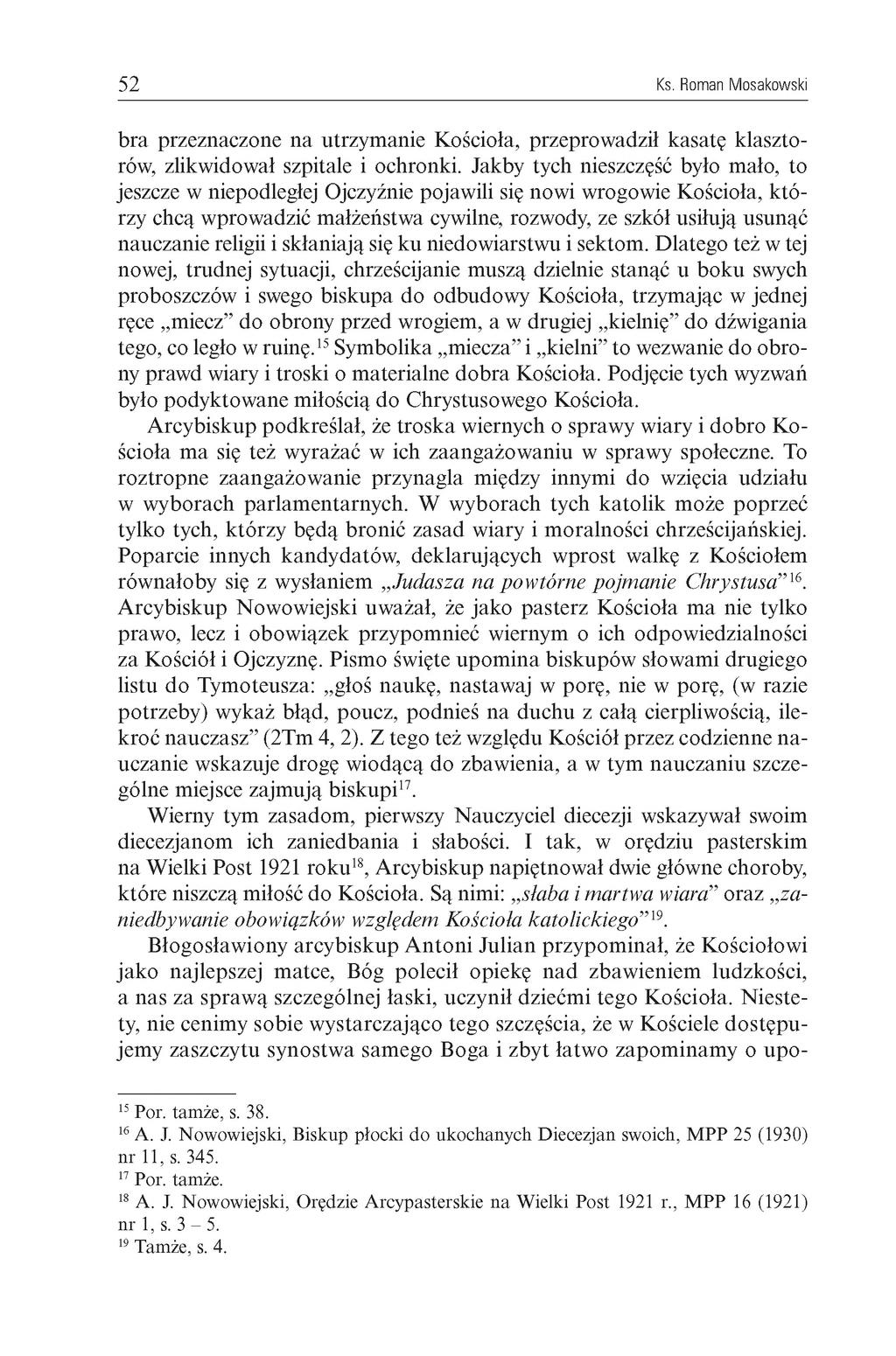 52 Ks. Roman M osakowski bra przeznaczone na utrzymanie Kościoła, przeprowadził kasatę klasztorów, zlikwidował szpitale i ochronki.