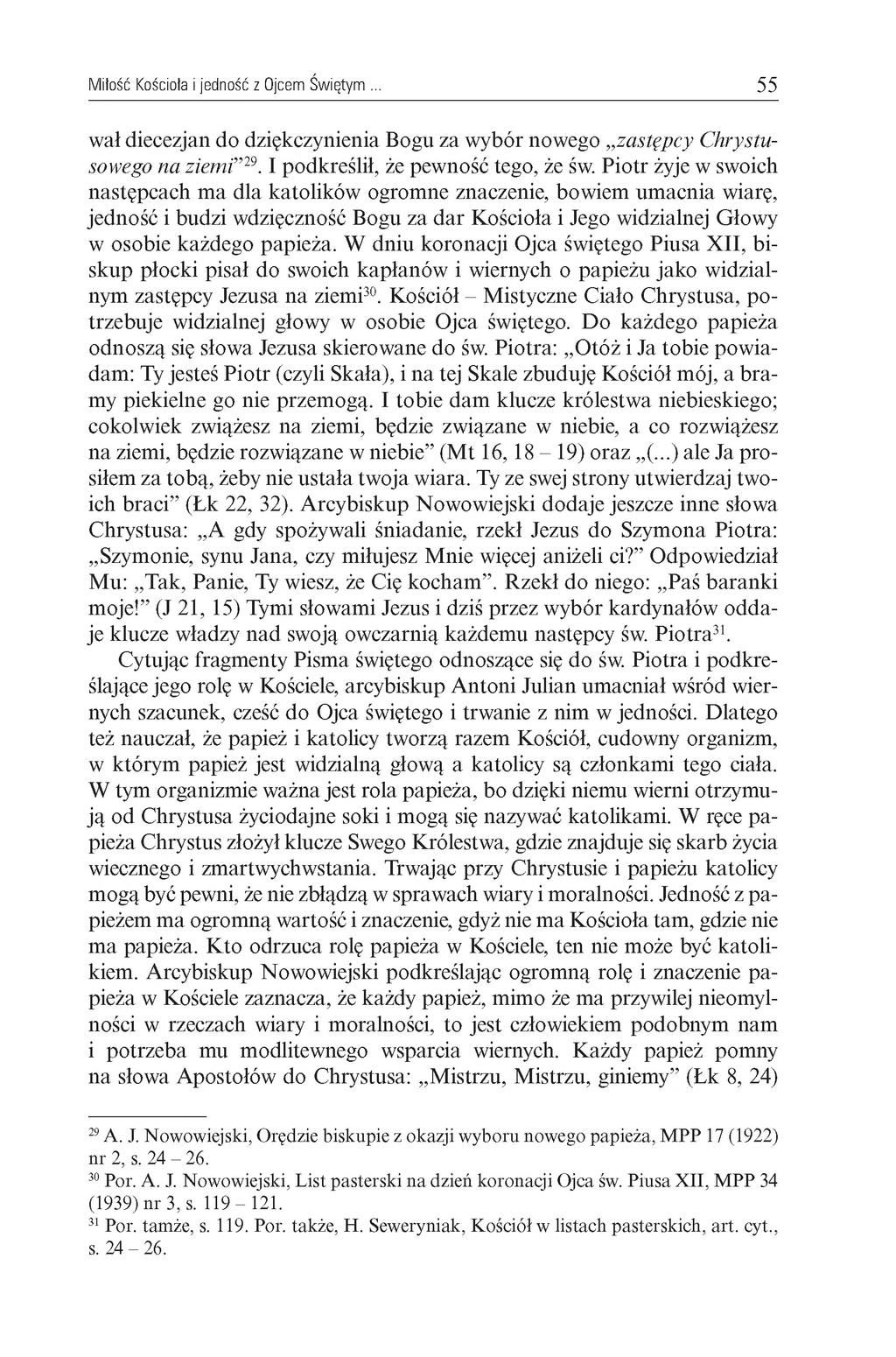 M iłość Kościoła i jedność z Ojcem Św iętym 55 wał diecezjan do dziękczynienia Bogu za wybór nowego zastępcy Chrystusowego na ziemi 29. I podkreślił, że pewność tego, że św.