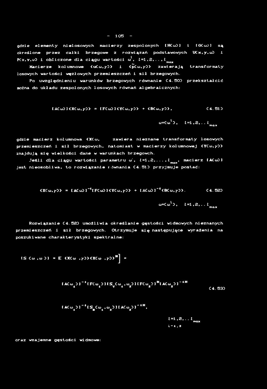 5 0 D p r z e k s z t a ł c i ć m o ż n a d o u k ł a d u z e s p o l o n y c h l o s o w y c h r ó w n a ń a l g e b r a i c z n y c h : I A C w 3 ] < X C o,^ > = [F C c o 3 K Y C o,y 3 > + < B C