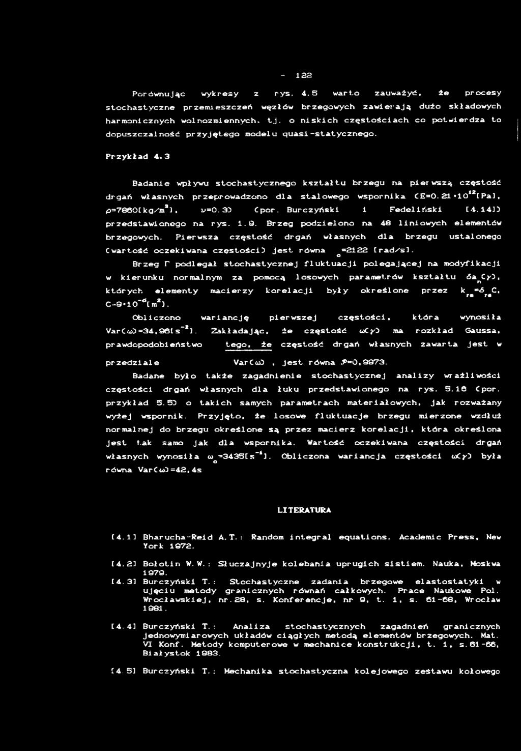 3 B a d a n i e w p ł y w u s t o c h a s t y c z n e g o k s z t a ł t u b r z e g u n a p i e r w s z ą c z ę s t o ś ć 12 d r g a ń w ł a s n y c h p r z e p r o w a d z o n o d l a s t a l o w e