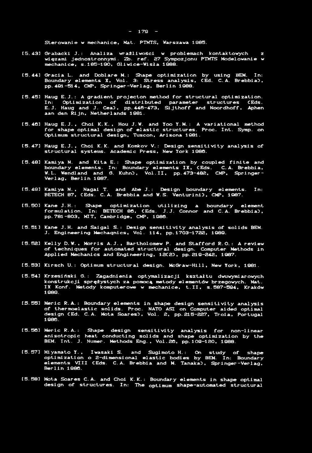 4 9 1-5 1 4, C M P, S p r i n g e r - V e r l a g, B e r l i n 1 9 8 8. [ 5. 4 5 3 H a u g E. J. : A g r a d i e n t p r o j e c t o n m e t h o d f o r s t r u c t u r a l o p t i m i z a t i o n.