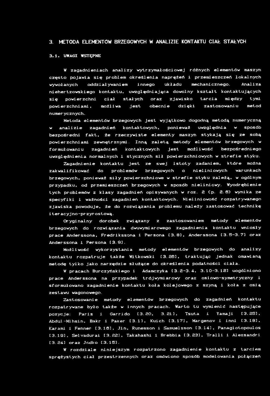 r a z z j a w i s k o t a r c i a m i ę d z y t y m i p o w i e r z c h n i a m i, m o ż l i w a j e s t o b e c n i e d z i ę k i z a s t o s o w a n i u m e t o d n u m e r y c z n y c h.