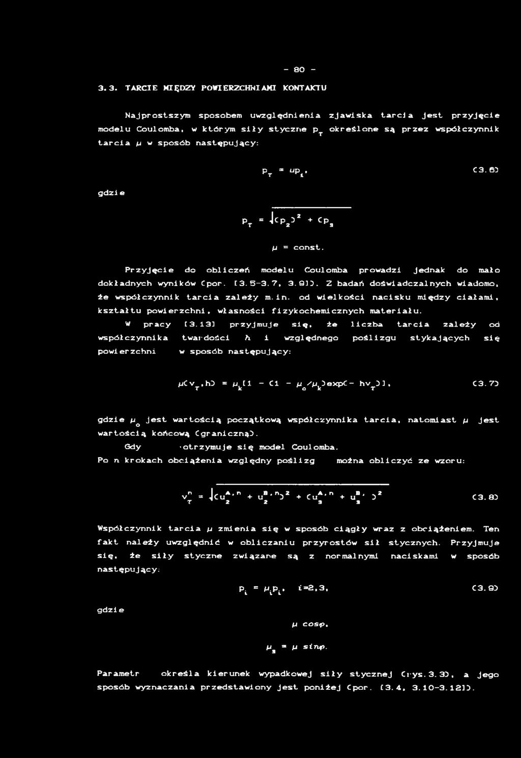 P r z y j ę c i e d o o b l i c z e ń m o d e l u C o u l o m b a p r o w a d z i j e d n a k d o m a ł o d o k ł a d n y c h w y n i k ó w C p o r. C3. 5-3. 7, 3. 9 3 5.