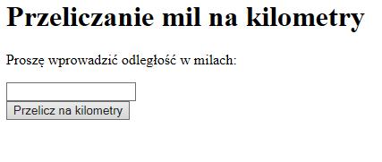 Przykładowy program Należy napisać program przeliczający odległość wyrażoną w milach amerykańskich na kilometry.