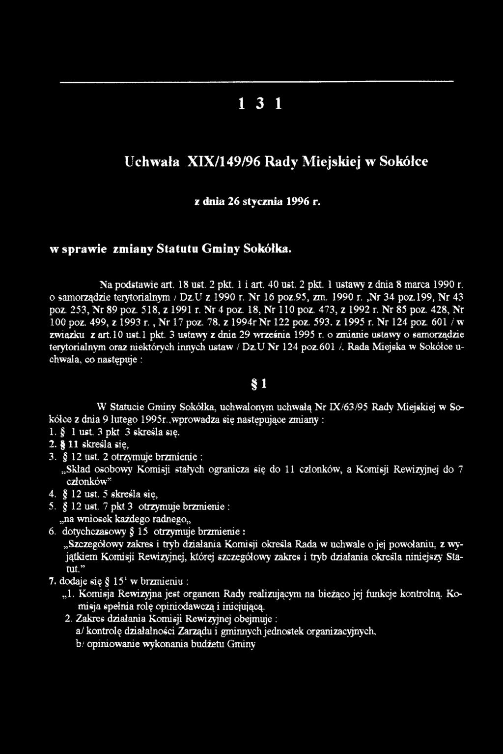 601 i R ada M iejska w Sokółce u chw ala, co następuje : i W Statucie Gminy Sokółka, uchwalonym uchw ałą N r IX /63/95 Rady M iejskiej w Sokółce z dnia 9 lutego 1995r.